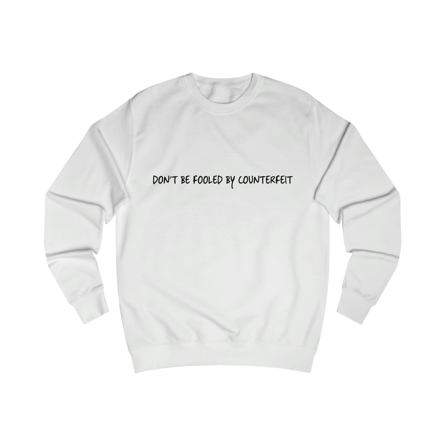 DON'T BE FOOLED BY COUNTERFEIT - Men's Sweatshirt